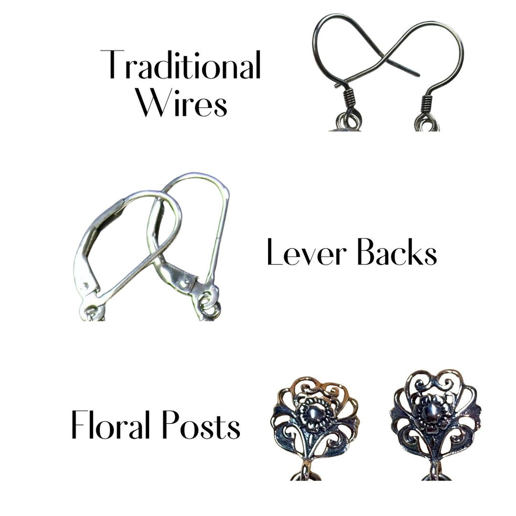 Customize your earrings with choice of traditional Ear Wires, Floral posts or Lever-back closures.